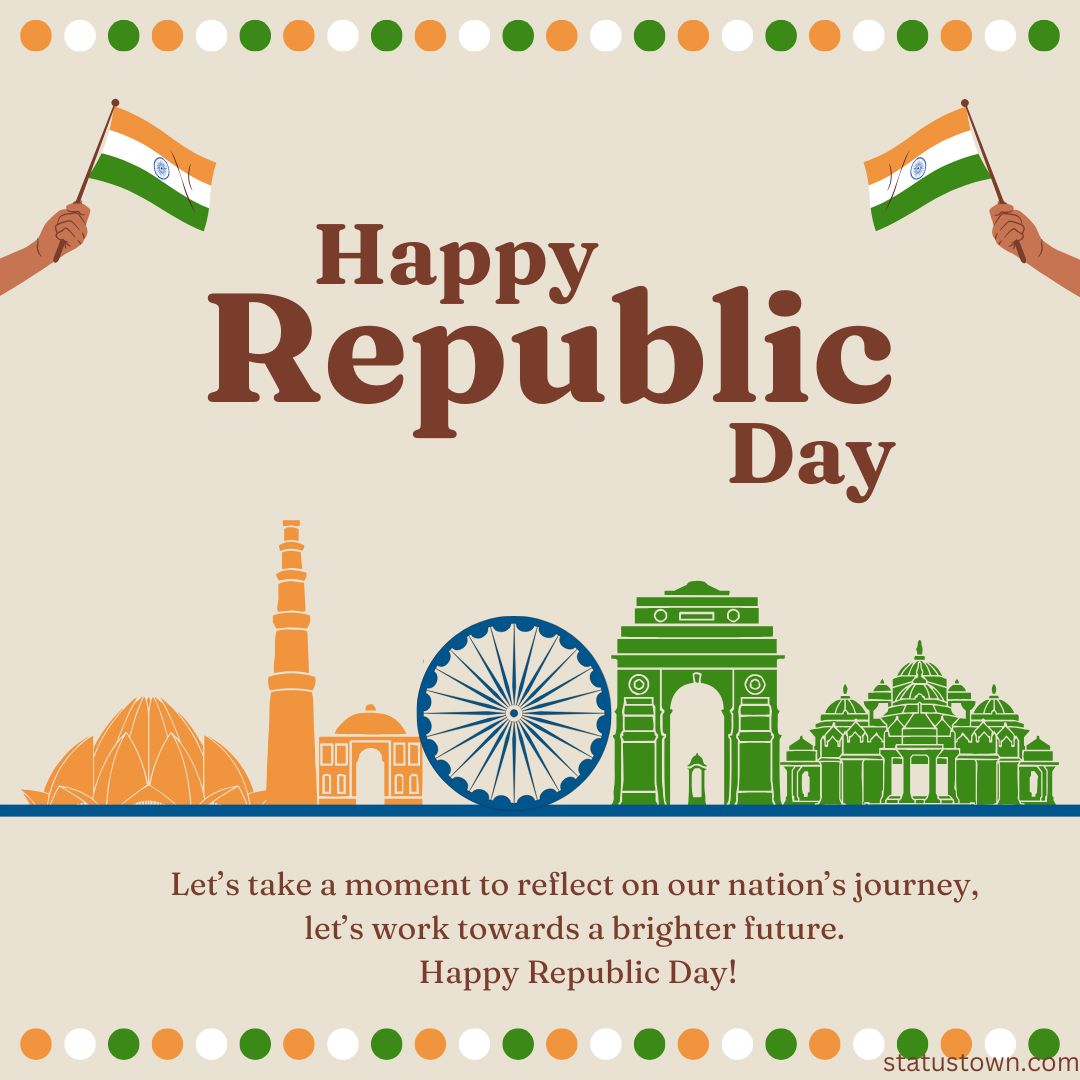 Let’s take a moment to reflect on our nation’s journey, let’s work towards a brighter future. Happy Republic Day!