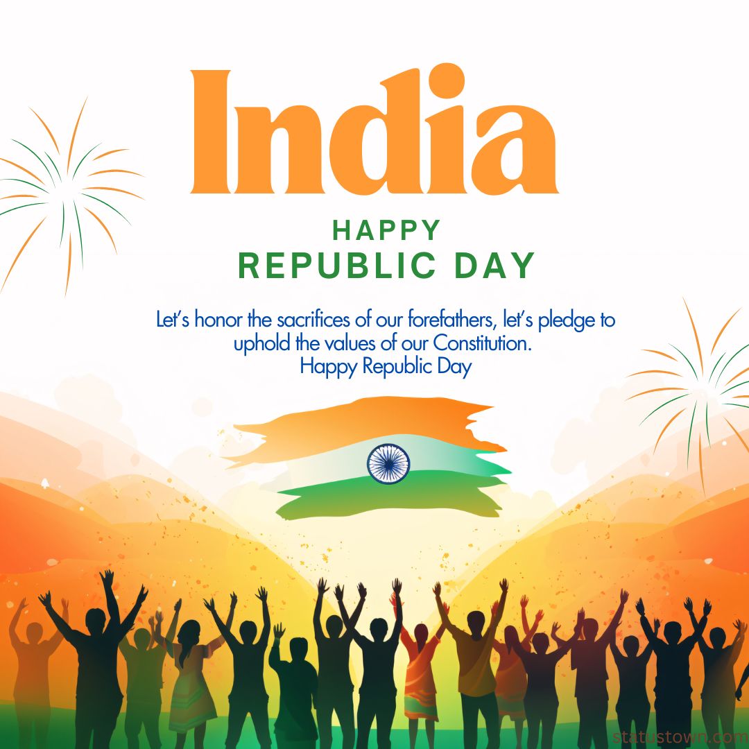 Let’s honor the sacrifices of our forefathers, let’s pledge to uphold the values of our Constitution. Happy Republic Day!