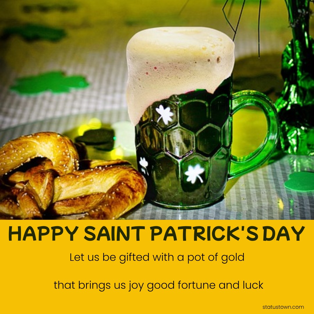Let us be gifted with a pot of gold that brings us joy good fortune and luck - Saint Patrick's Day wishes wishes, messages, and status