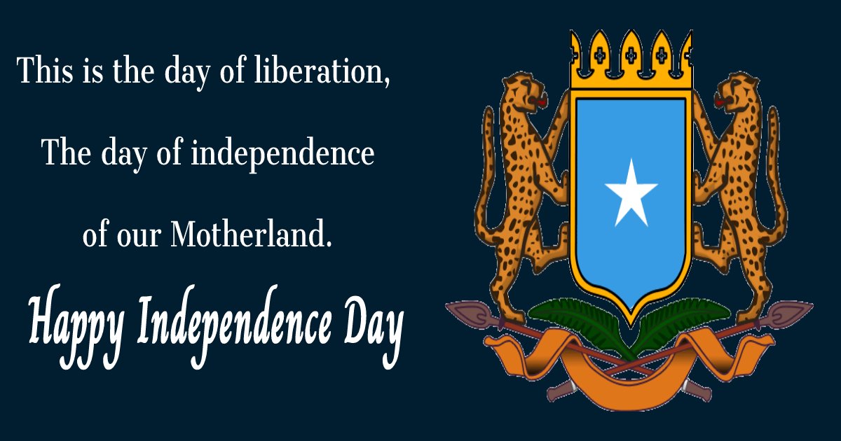 This is the day of liberation, The day of independence of our Motherland. Happy Somalia Independence Day - Somalia Independence Day Messages wishes, messages, and status