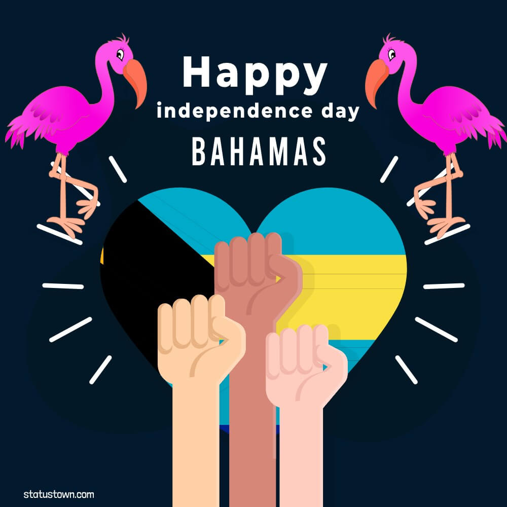 Happy independence day The Bahamas. - The Bahamas Independence Day Messages wishes, messages, and status