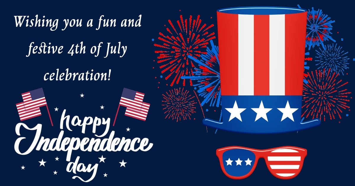 Wishing you a fun and festive 4th of July celebration! - United States Independence Day Messages