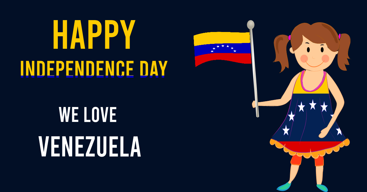 Happy Independence Day. We love Venezuela. - Venezuela Independence Day Messages wishes, messages, and status