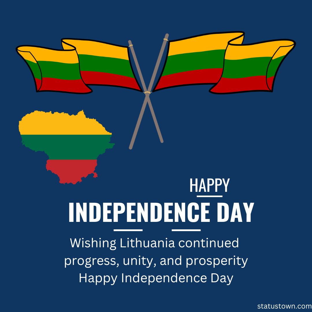 Wishing Lithuania continued progress, unity, and prosperity. Happy Independence Day!