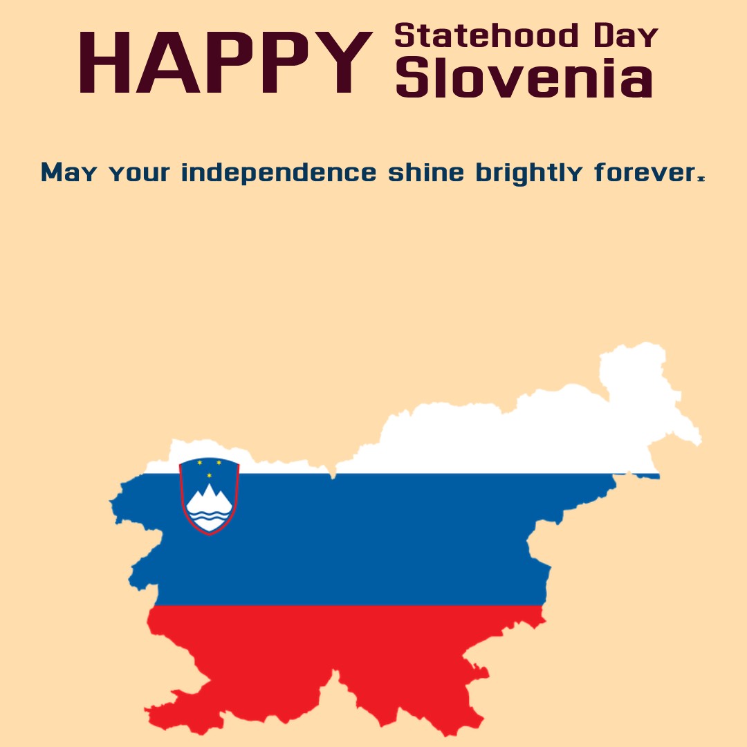 Happy Statehood Day, Slovenia! May your independence shine brightly forever. - Slovenia Statehood Day  wishes, messages, and status