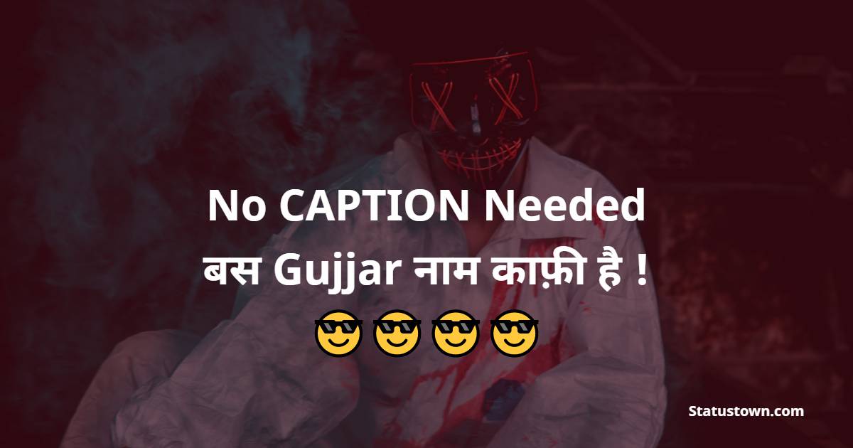 No CAPTION Needed, बस Gujjar नाम काफ़ी है !