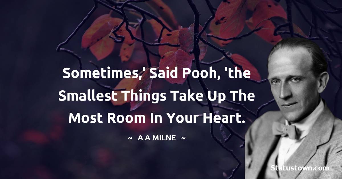 A. A. Milne Unique Quotes