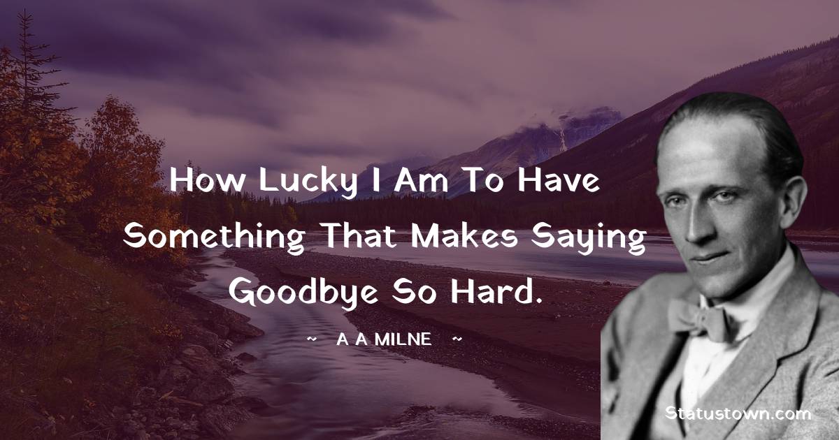 A. A. Milne Thoughts