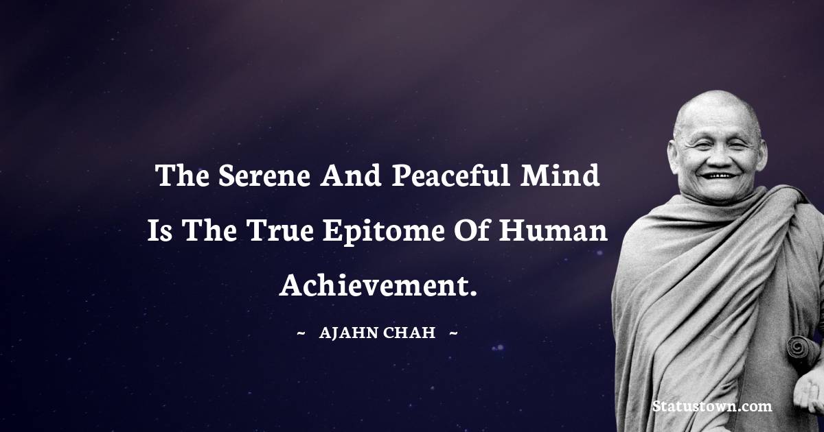 Ajahn Chah Motivational Quotes