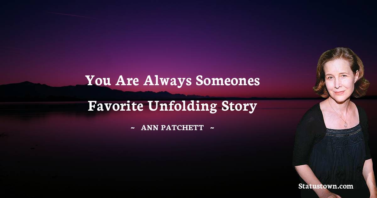 Ann Patchett Short Quotes