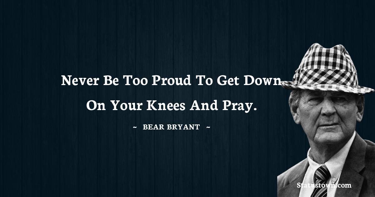 Bear Bryant Positive Quotes