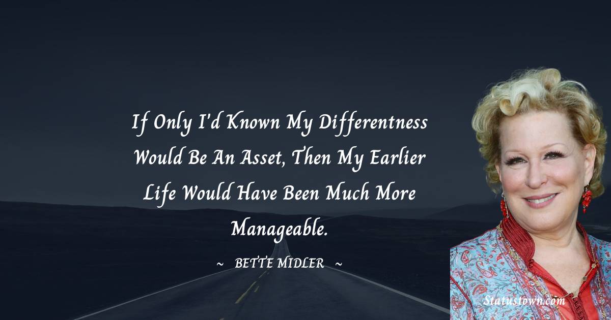 Bette Midler Positive Quotes