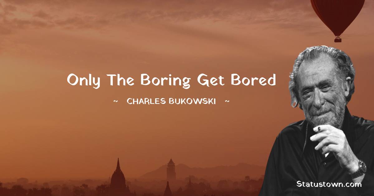 Only the boring get bored