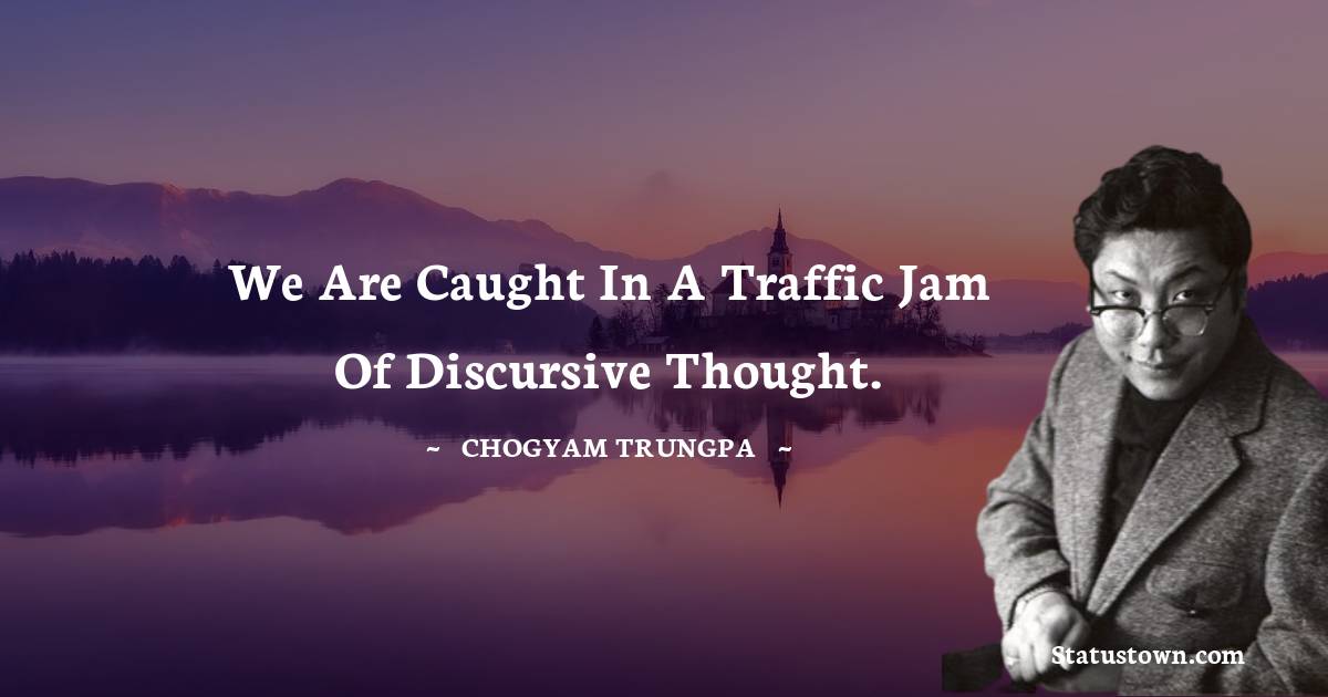 Chogyam Trungpa Inspirational Quotes