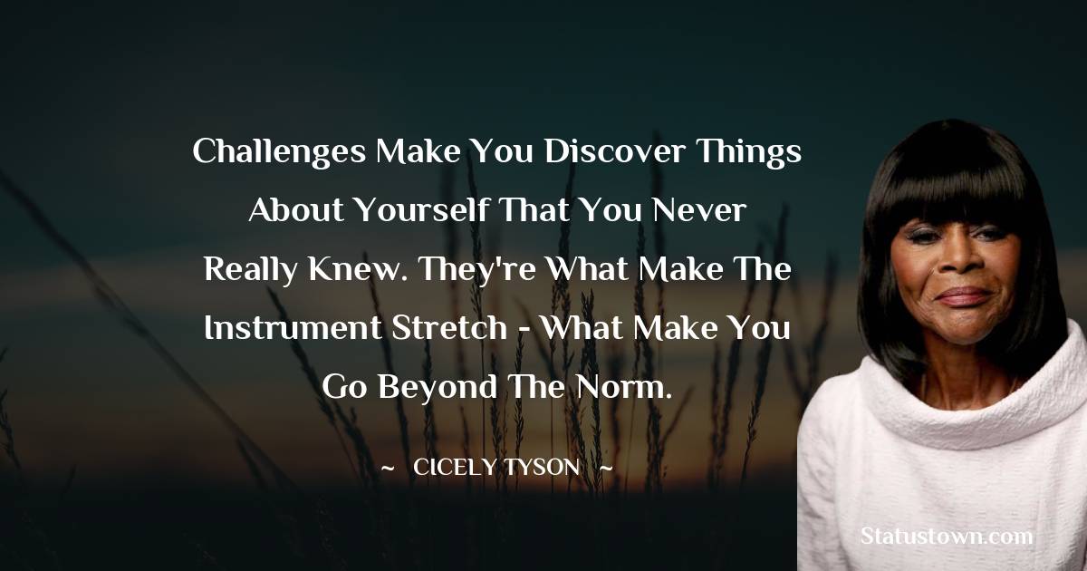 Cicely Tyson Unique Quotes