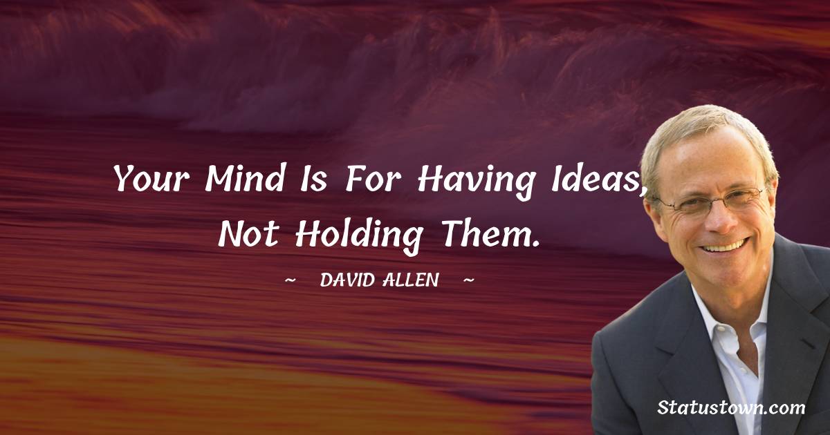 David Allen Positive Quotes