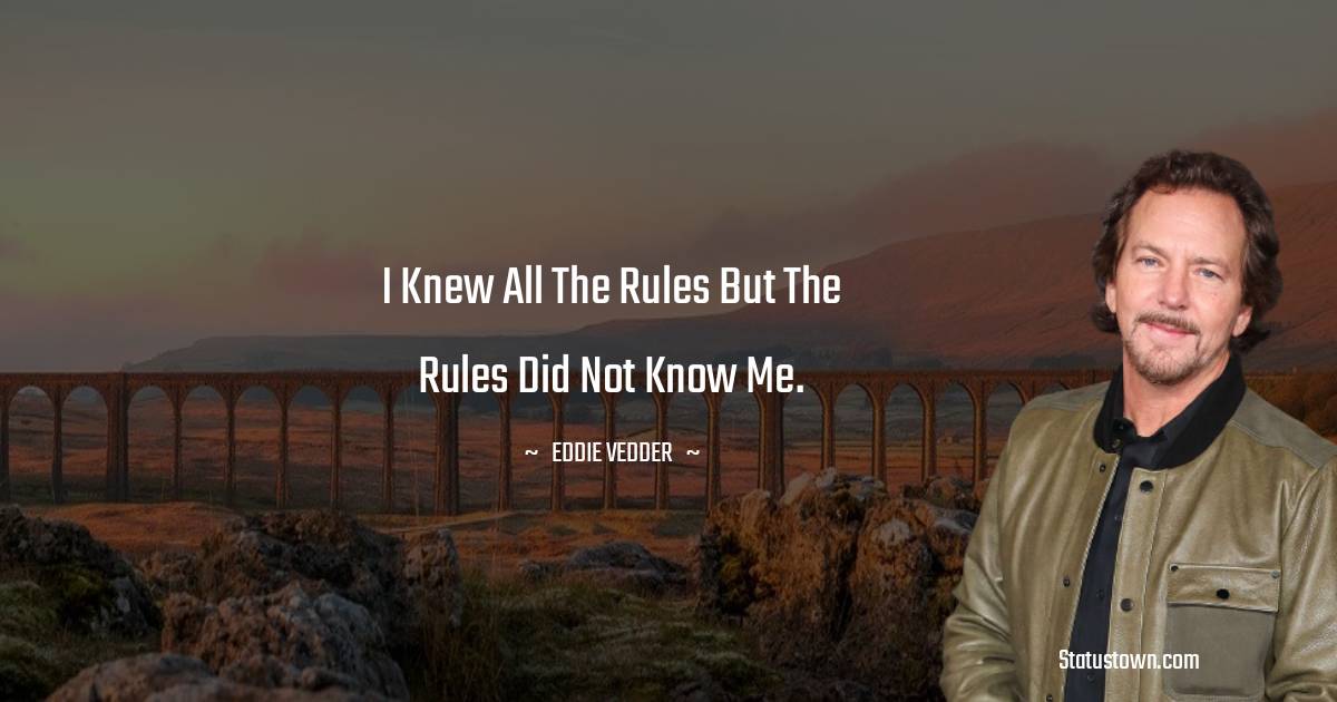 Eddie Vedder Positive Quotes