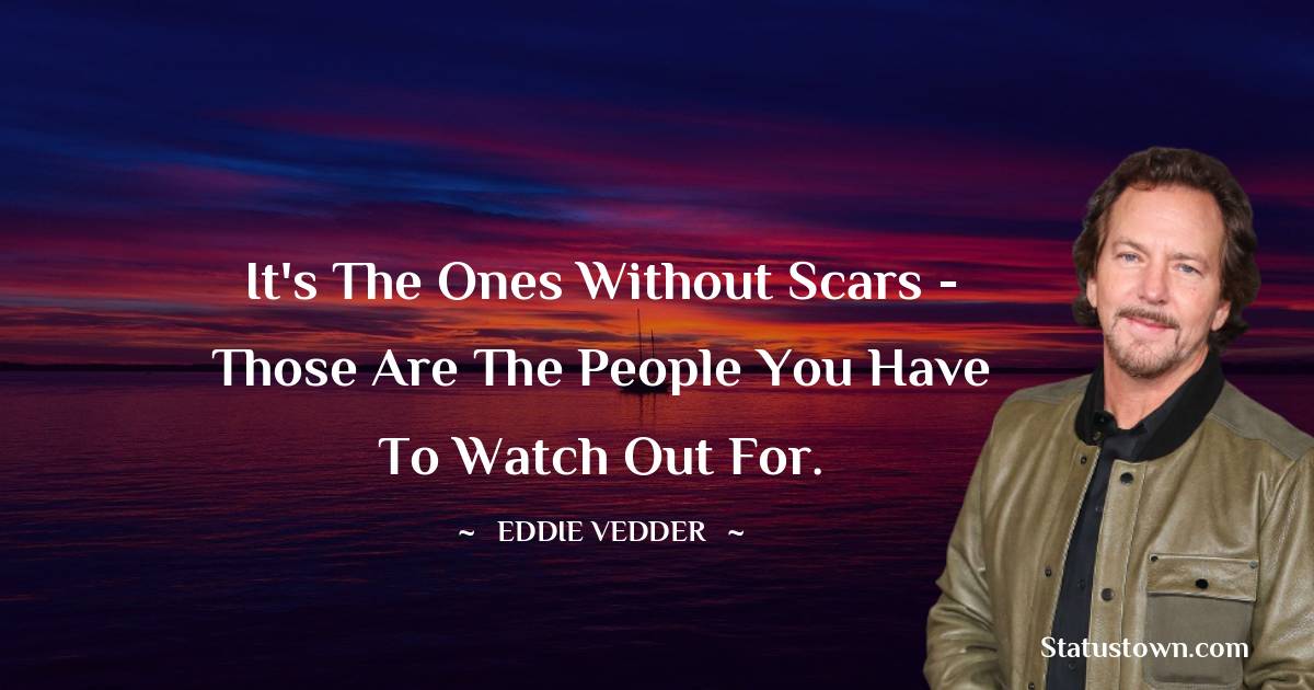 Eddie Vedder Unique Quotes