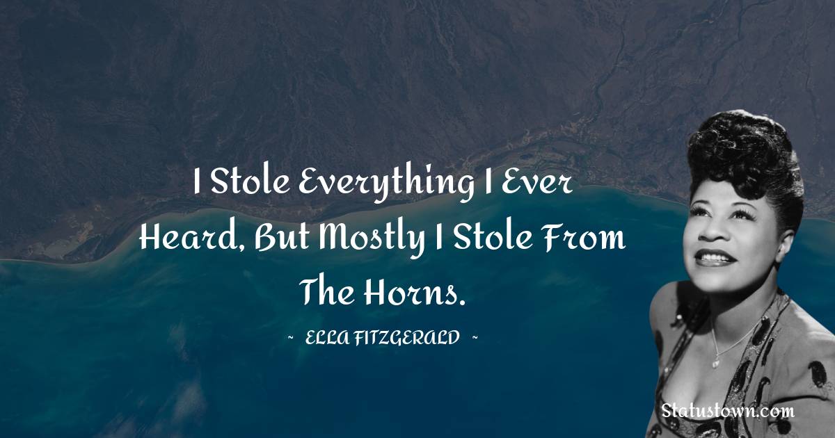 Ella Fitzgerald Short Quotes