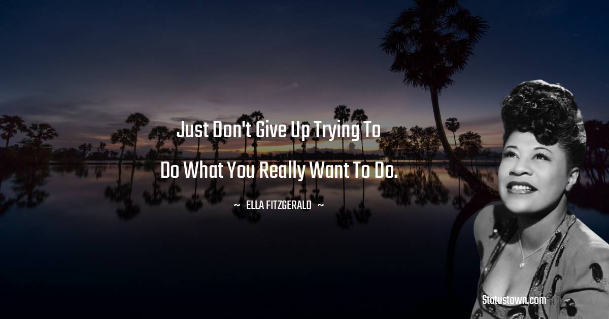 Ella Fitzgerald Motivational Quotes
