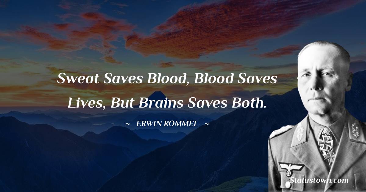 Erwin Rommel Unique Quotes