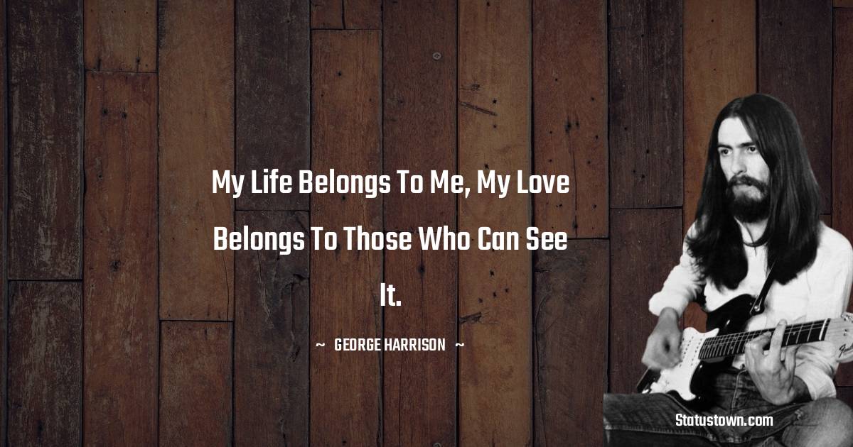George Harrison Inspirational Quotes
