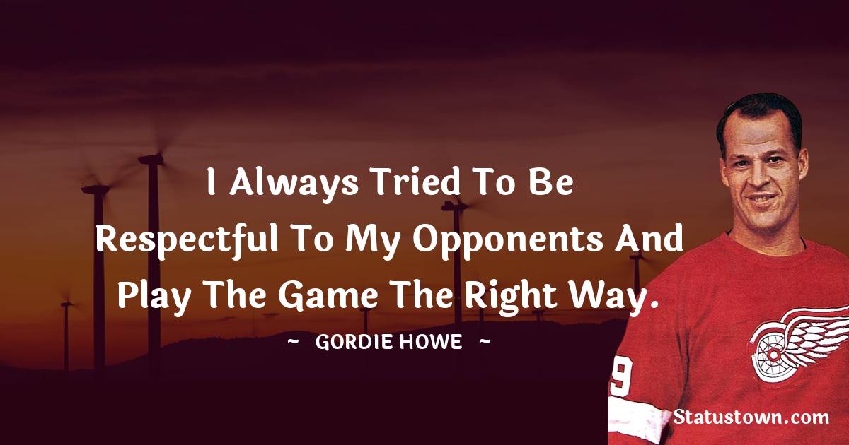 Gordie Howe Quotes images