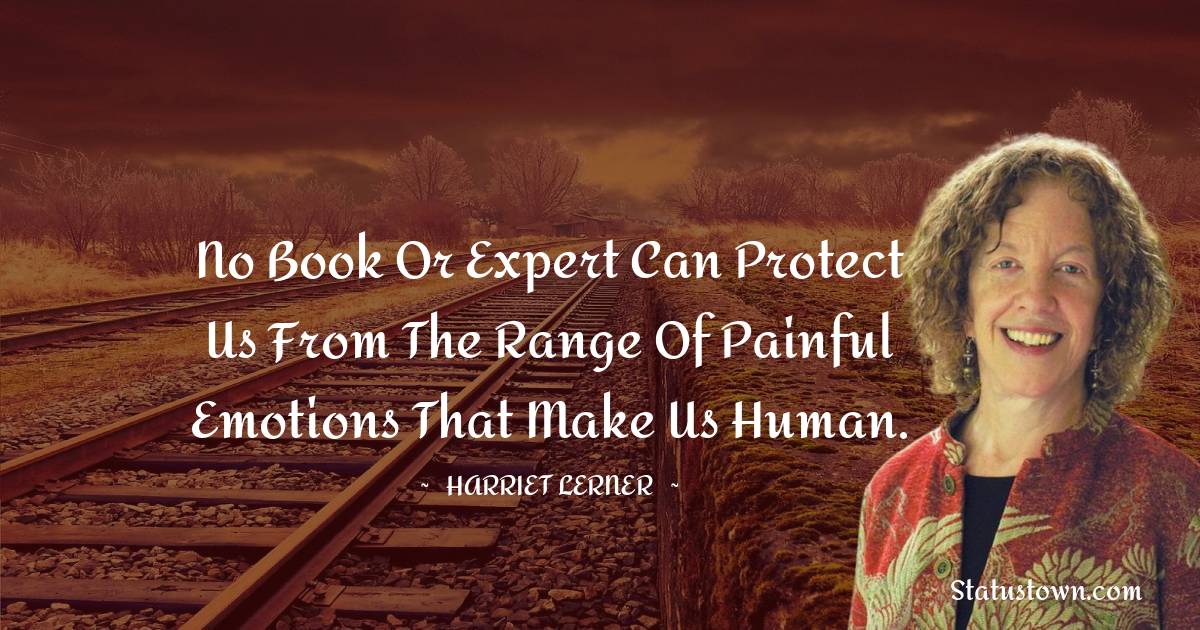 No book or expert can protect us from the range of painful emotions that make us human.