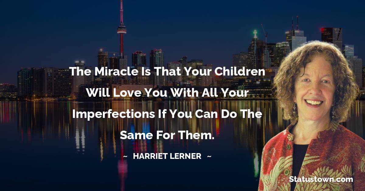 Unique Harriet Lerner Thoughts