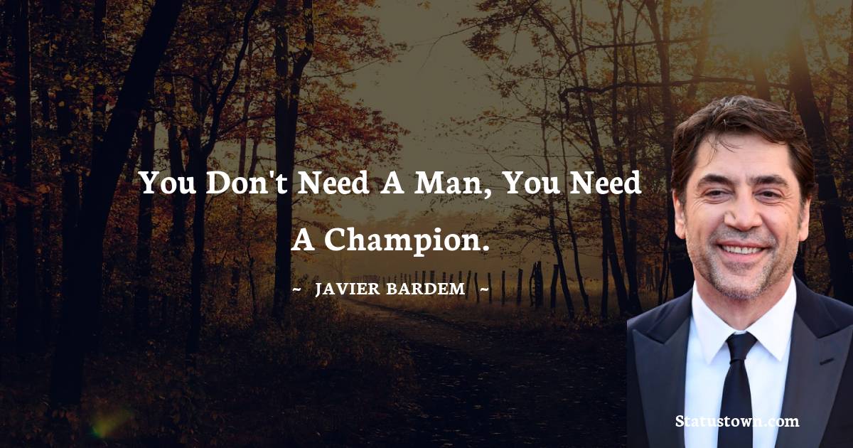 Javier Bardem Inspirational Quotes