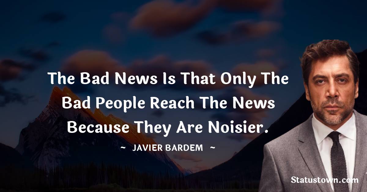 Javier Bardem Unique Quotes