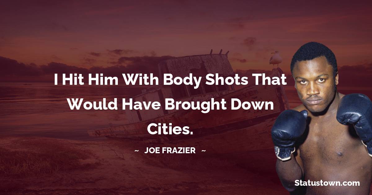 Joe Frazier Motivational Quotes