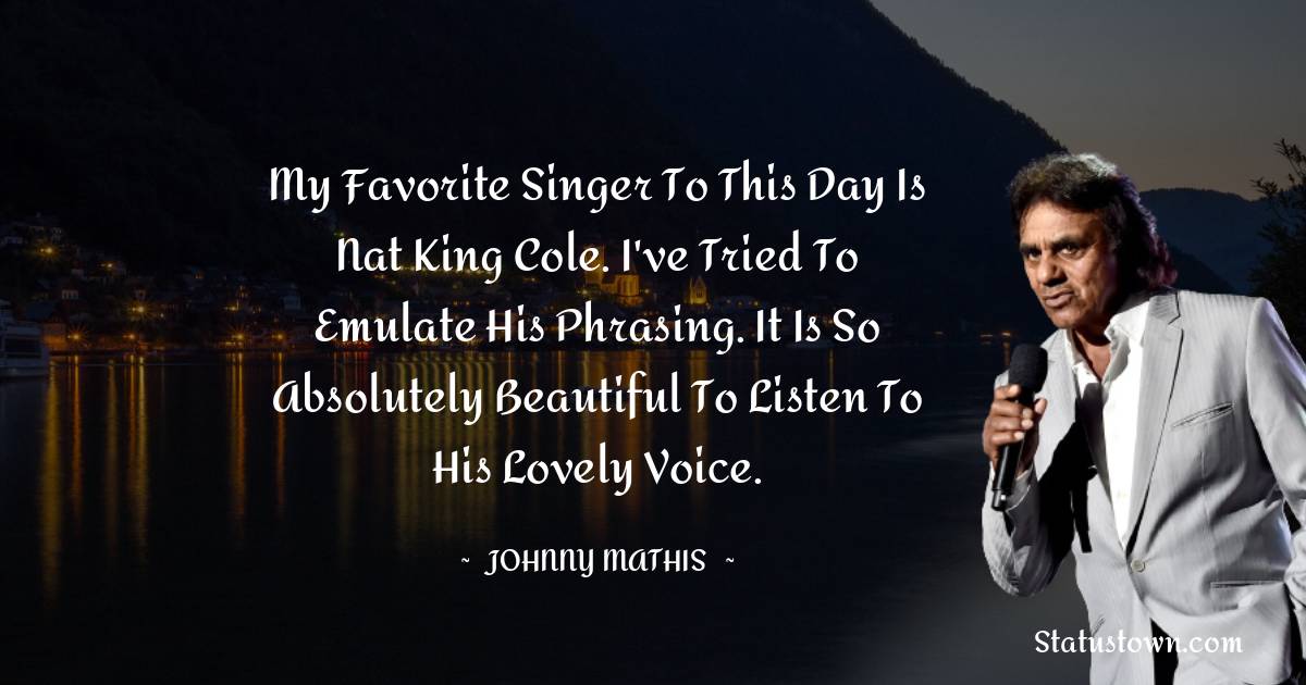 Johnny Mathis Motivational Quotes