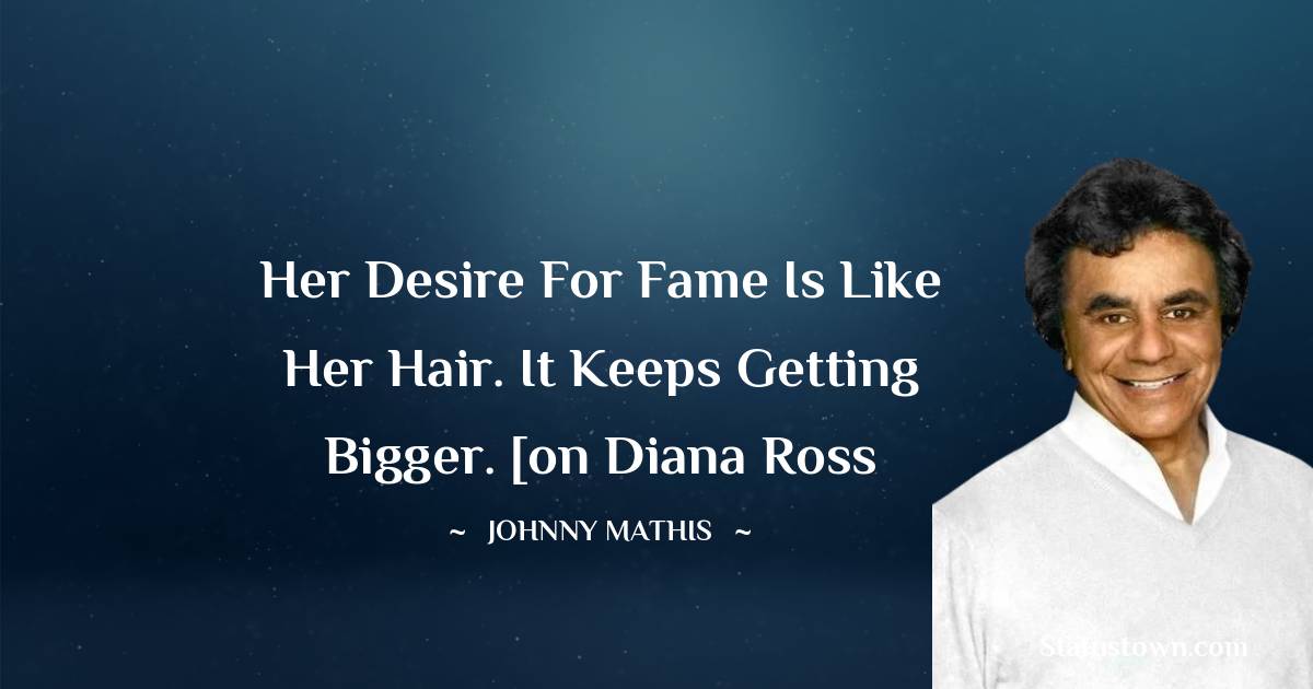 Johnny Mathis Inspirational Quotes