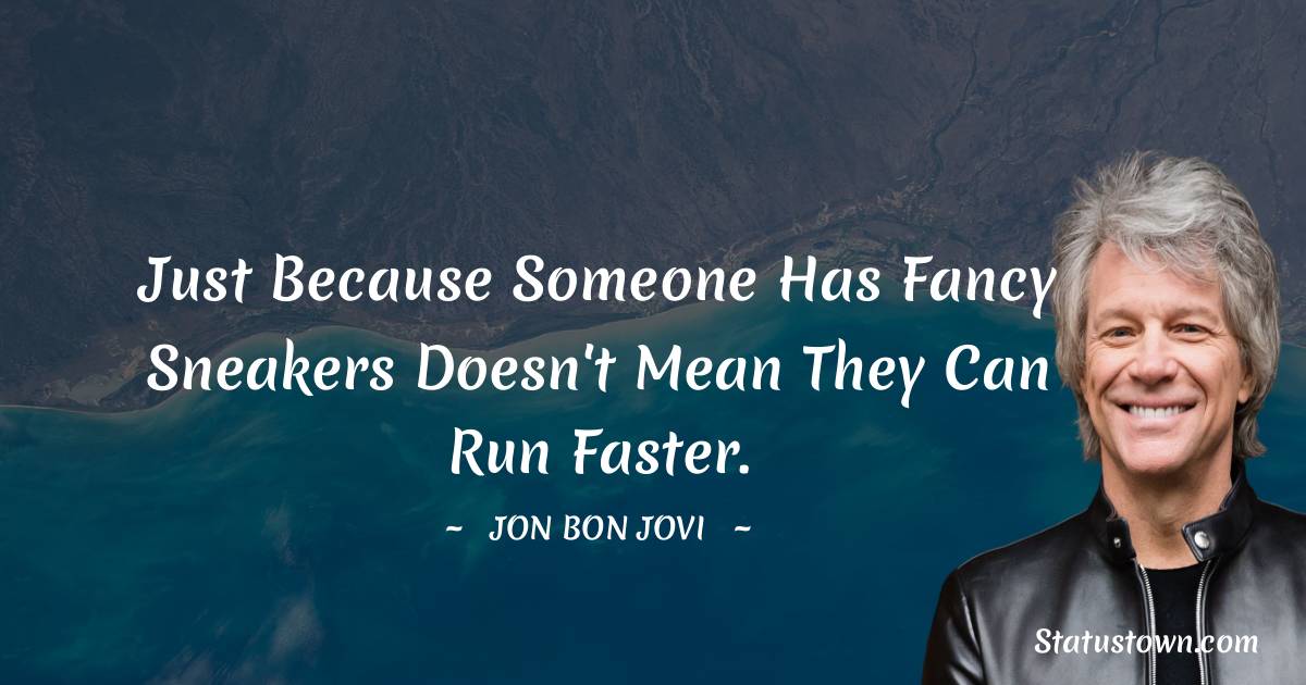 Jon Bon Jovi Short Quotes
