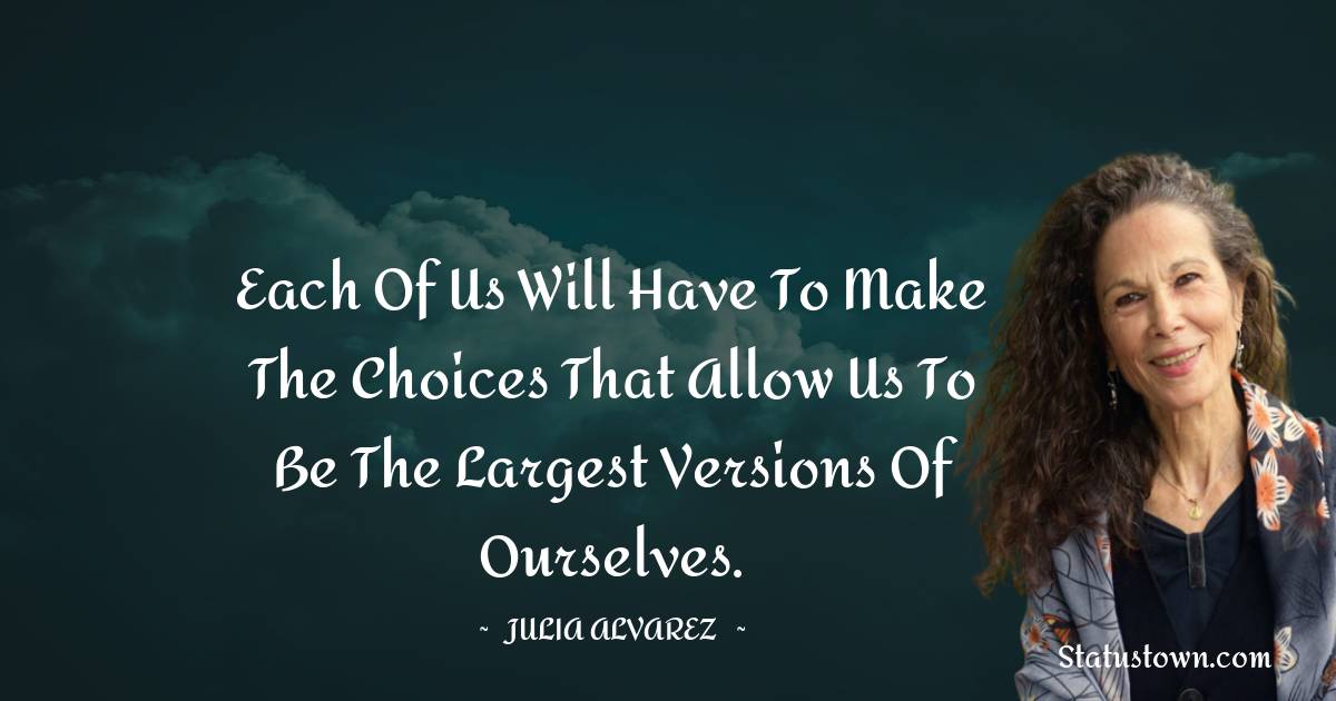 Julia Alvarez Unique Quotes