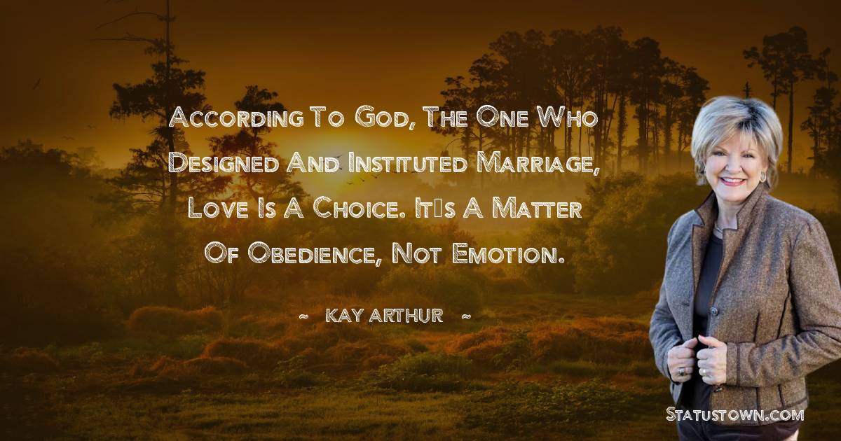 According to God, the One who designed and instituted marriage, love is a choice. It’s a matter of obedience, not emotion.