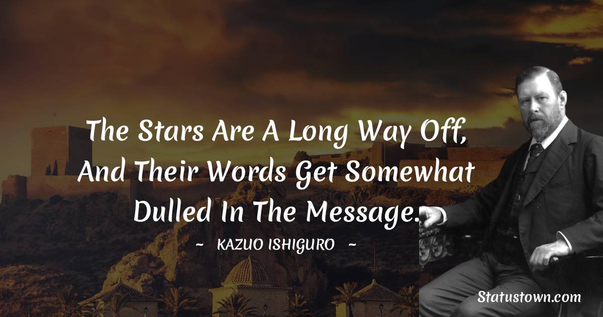 The Stars are a long way off, and their words get somewhat dulled in the message.