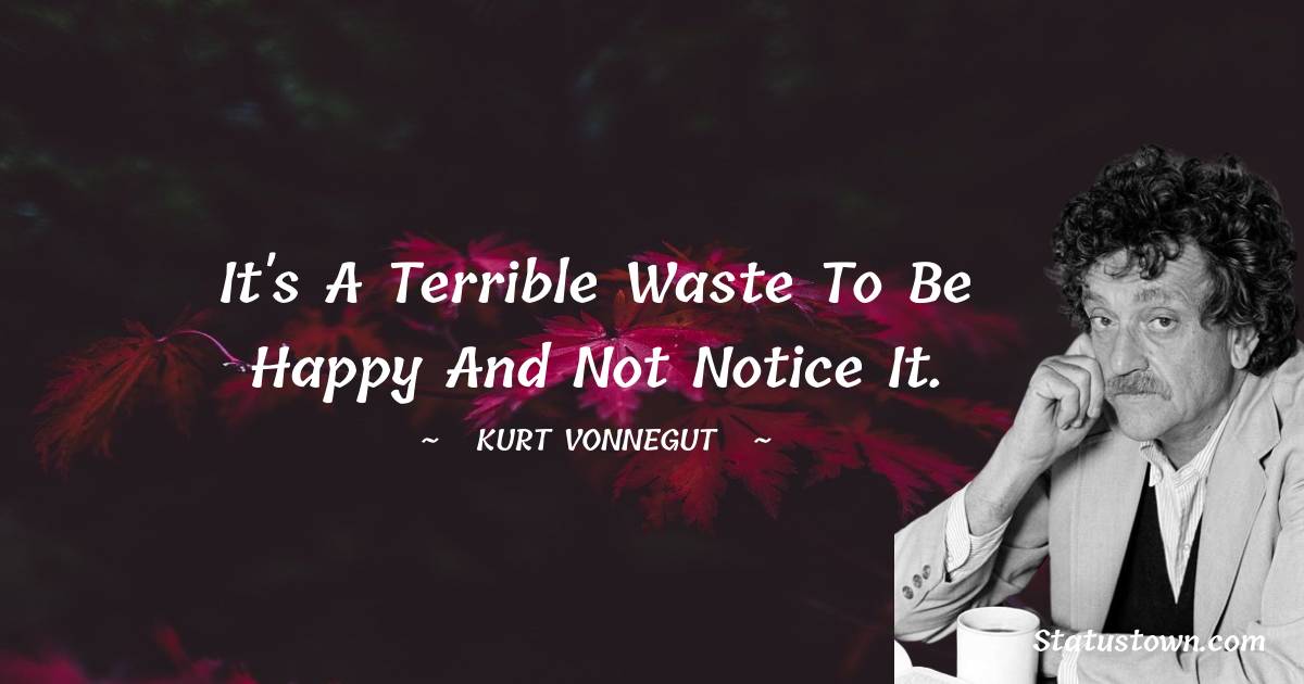 Kurt Vonnegut Unique Quotes