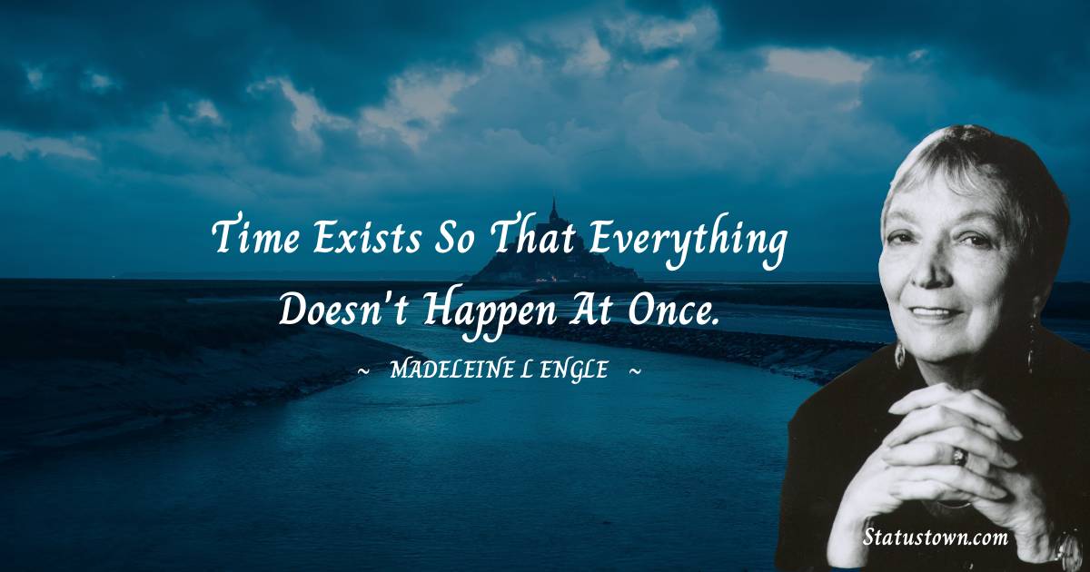 30+ Best Madeleine L'Engle Quotes in February 2024