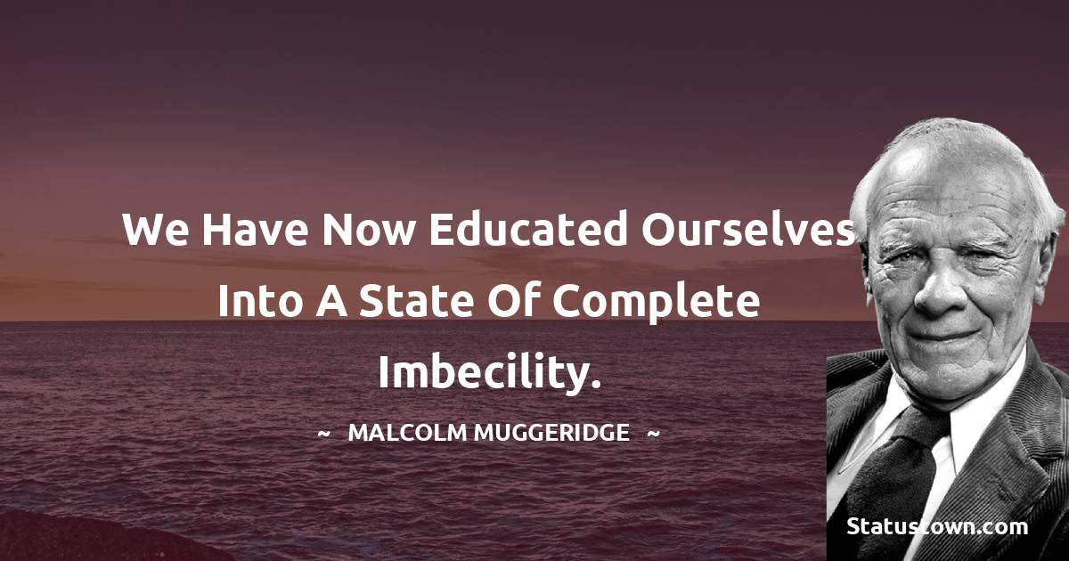 Malcolm Muggeridge Quotes