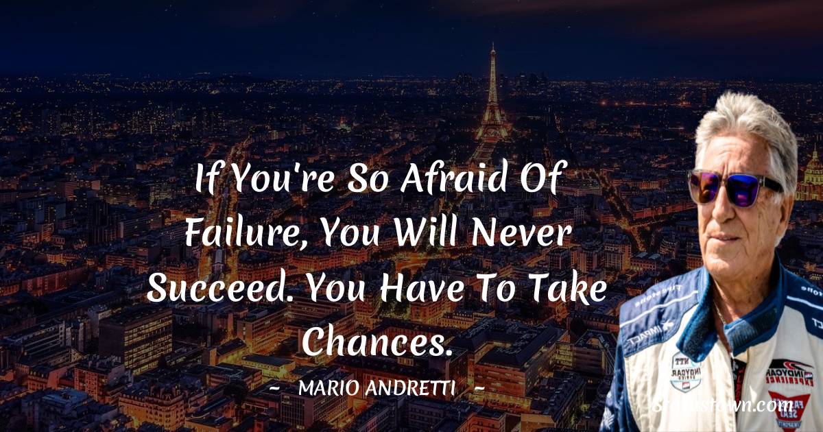 Mario Andretti Inspirational Quotes