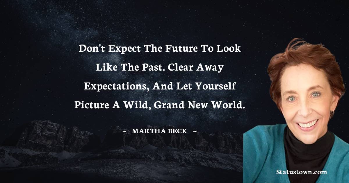 Martha Beck Quotes Thoughts And Images