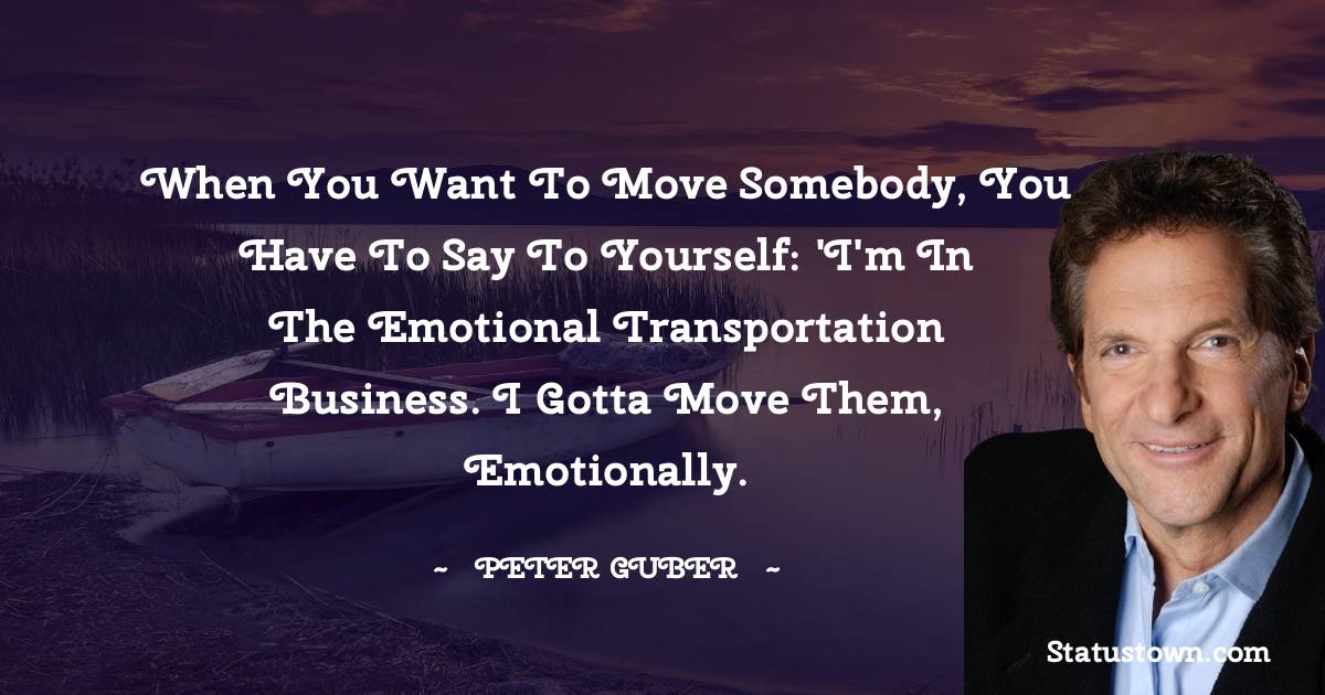 Peter Guber Short Quotes