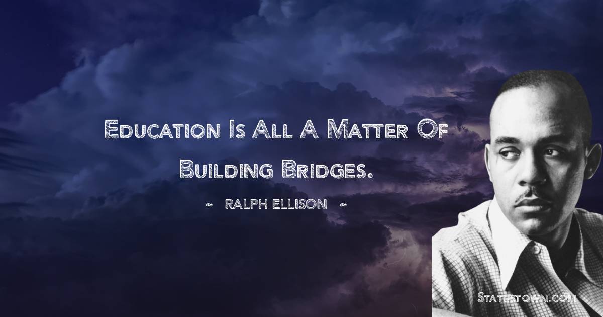 Ralph Ellison Unique Quotes