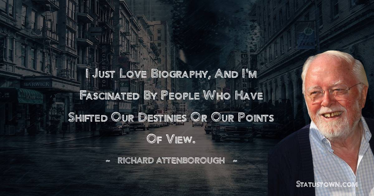 Richard Attenborough Inspirational Quotes