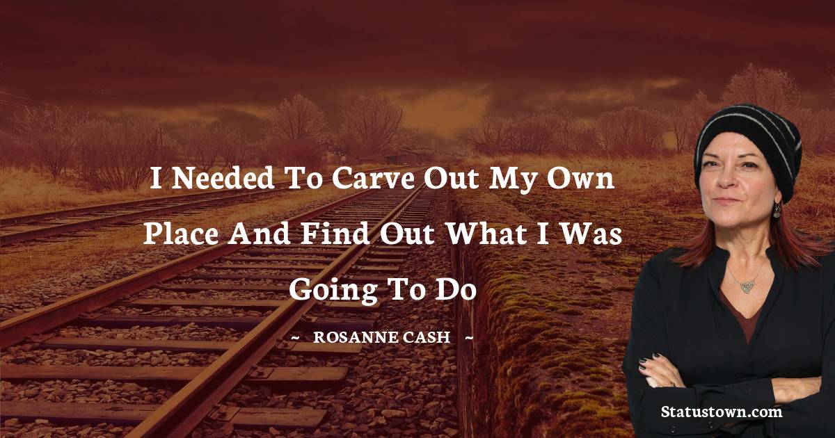 Rosanne Cash Thoughts