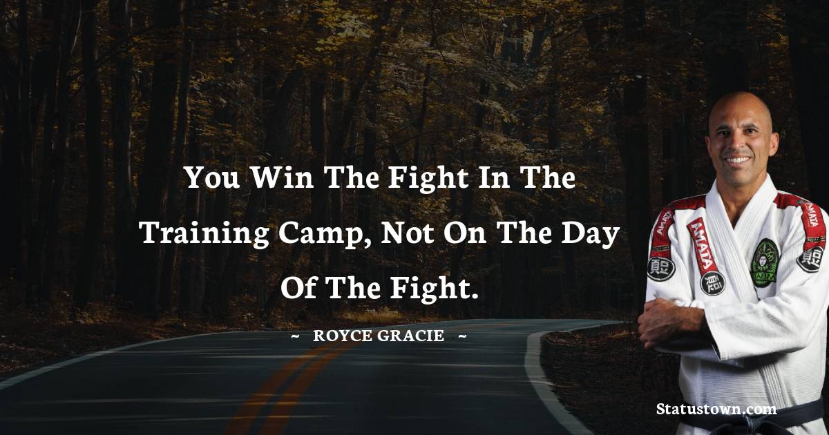 Royce Gracie Positive Quotes