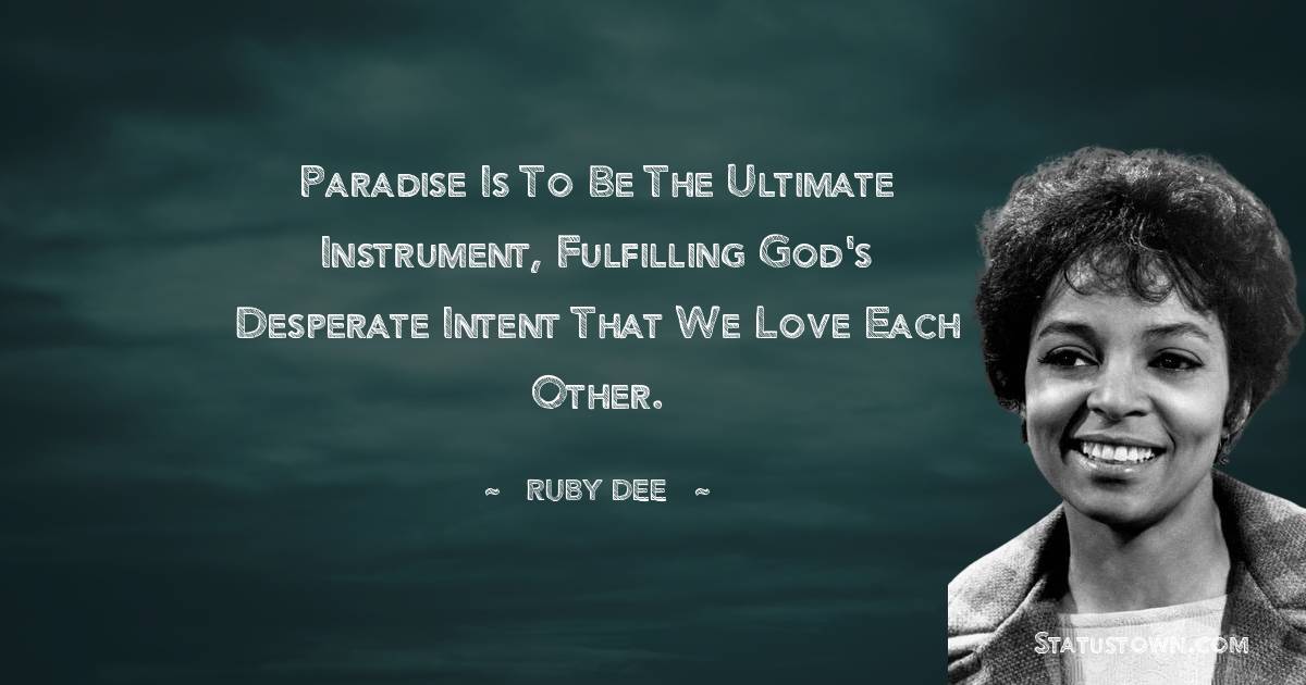 Ruby Dee Positive Quotes