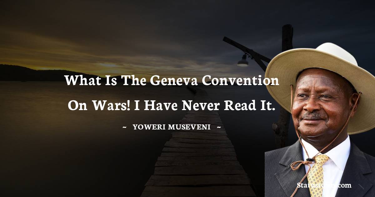 Yoweri Museveni Inspirational Quotes